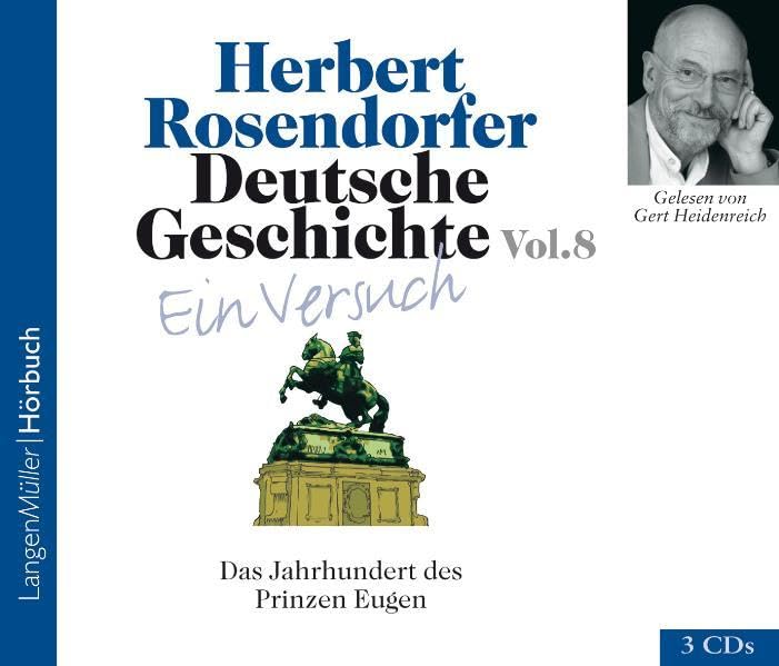 Deutsche Geschichte - Ein Versuch, Vol. 8 (CD): Das Jahrhundert des Prinzen Eugen German history