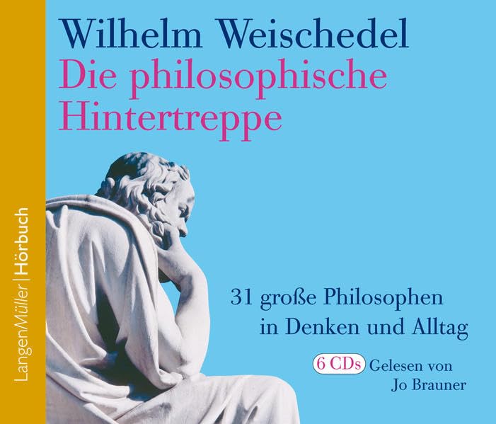 Die philosophische Hintertreppe (CD) Vol. 1-3: 31 große Philosophen in Denken und Alltag Philosophy
