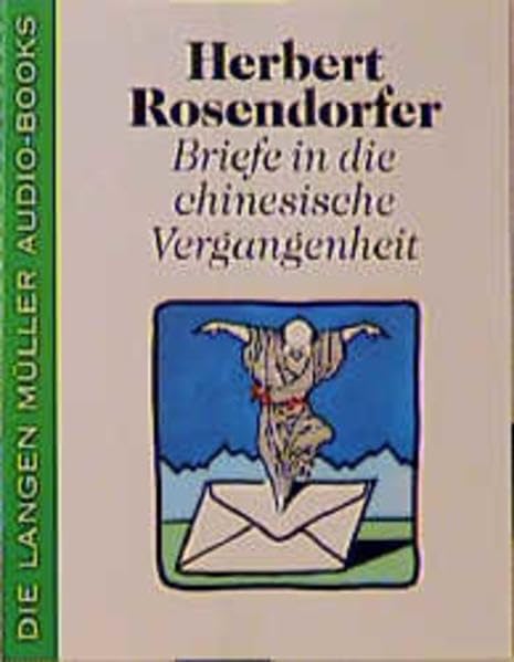 Briefe in die chinesische Vergangenheit (Langen-Müller Audiobooks) Contemporary literature