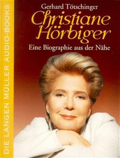 Christiane Hörbiger: Eine Biographie aus der Nähe (Langen-Müller Audiobooks) Social Sciences