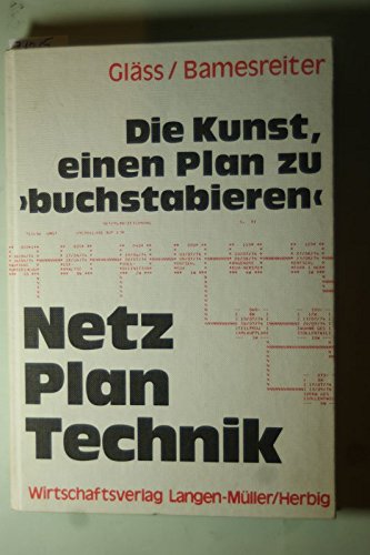 Netzplantechnik - die Kunst einen Plan zu "buchstabieren" Professional & Reference Books