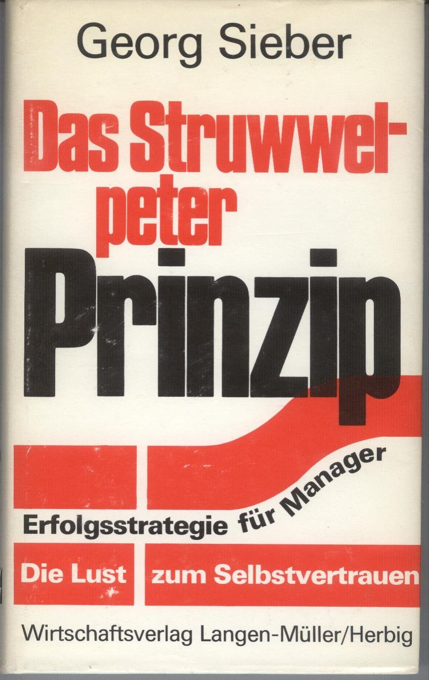 Das Struwwel-Peter-Prinzip. Erfolgsstrategie für Manager. Die Lust zum Selbstvertrauen Lifestyle