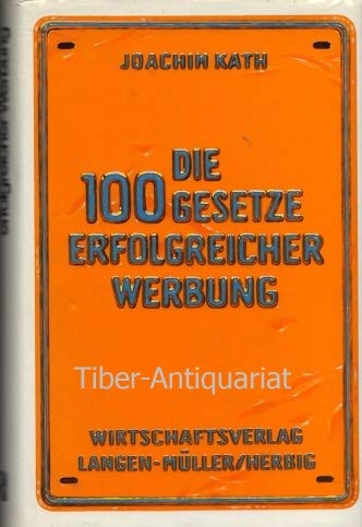 Die hundert Gesetze erfolgreicher Werbung Media & Communication