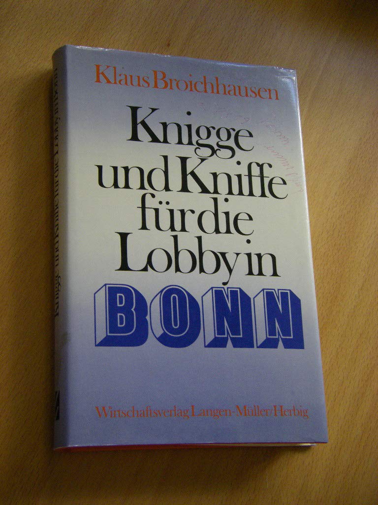 Knigge und Kniffe für die Lobby in Bonn Politics & History