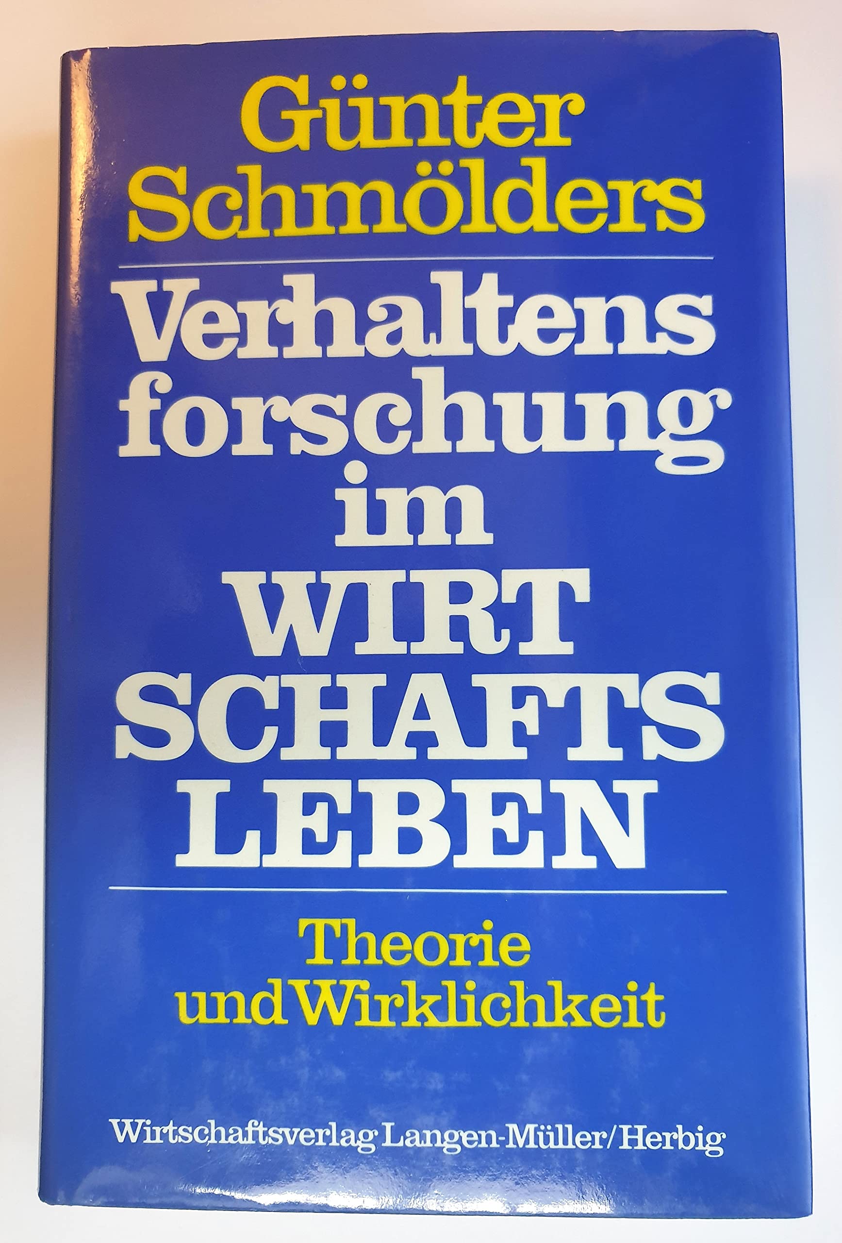 Verhaltensforschung im Wirtschaftsleben: Abstraktion und Wirklichkeit Business, Finance & Career