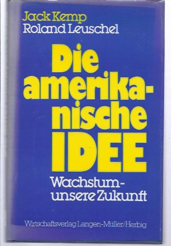 Die amerikanische Idee. Wachstum - unsere Zukunft. Books
