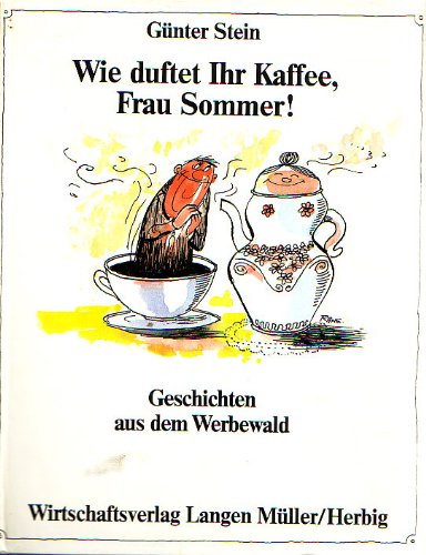 Wie duftet Ihr Kaffee, Frau Sommer Geschichten aus dem Werbewald (Livre en allemand) book