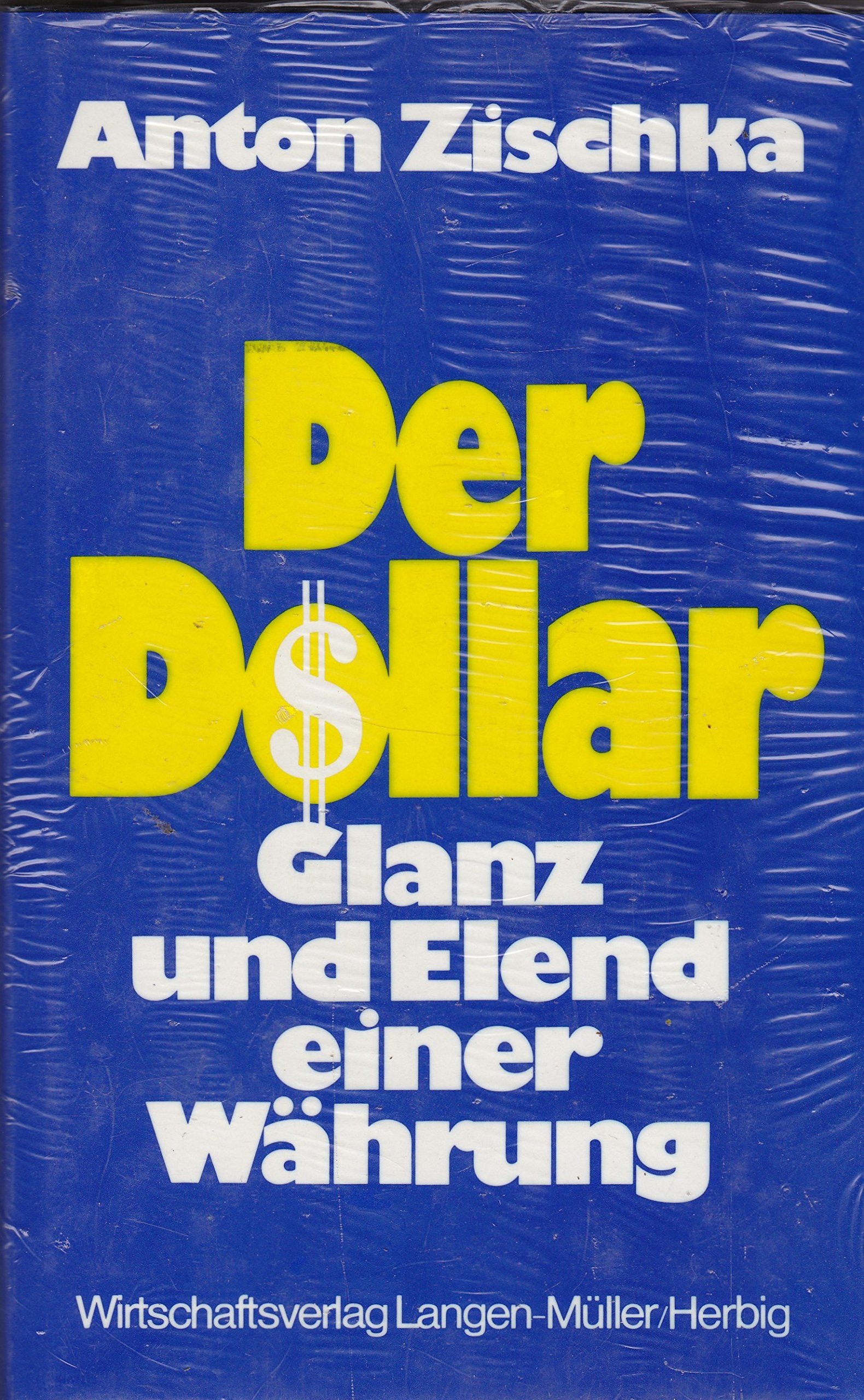 Der Dollar - Glanz und Elend einer Währung Business, Finance & Career