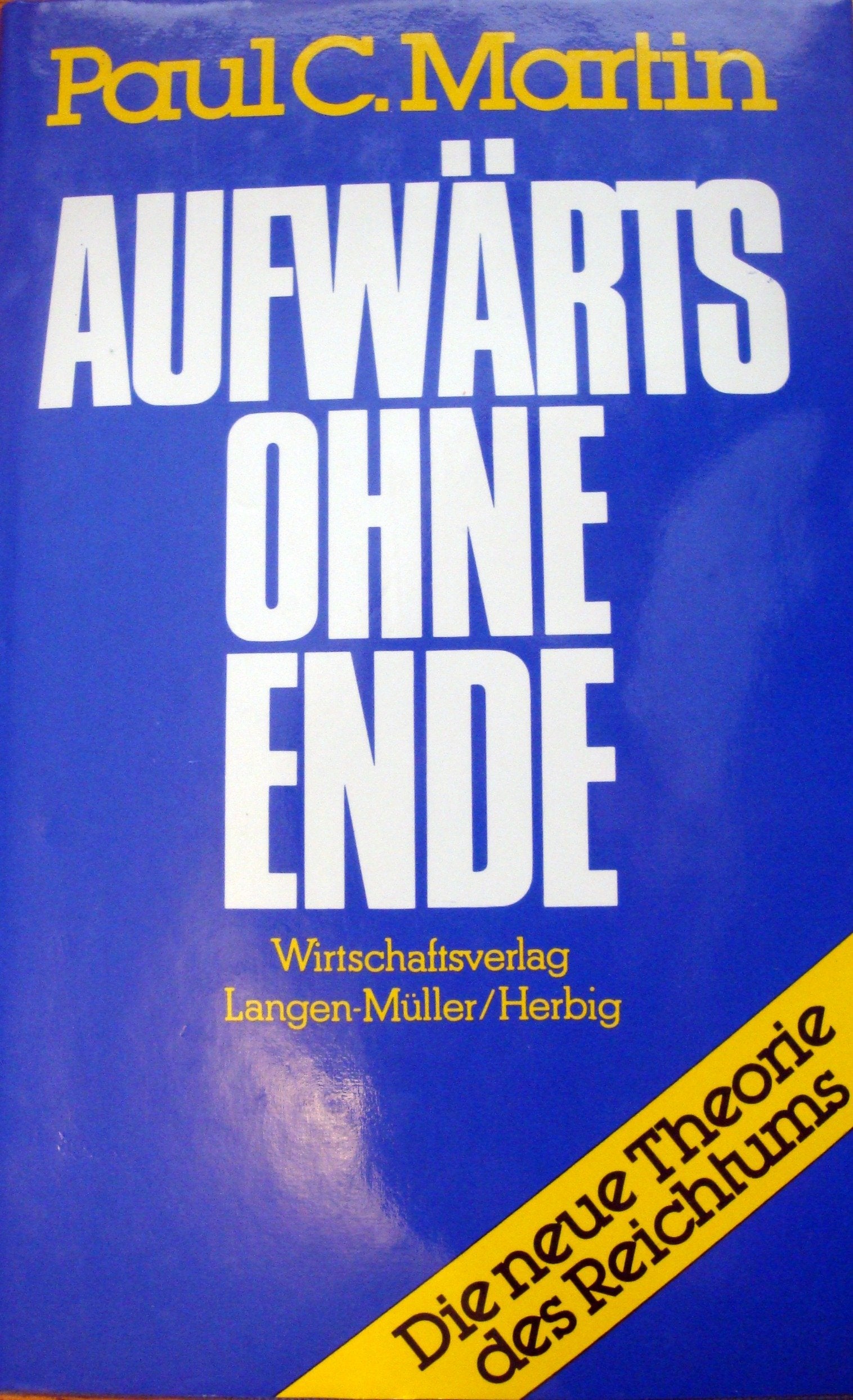 Aufwärts ohne Ende: Die neue Theorie des Reichtums Business, Finance & Career