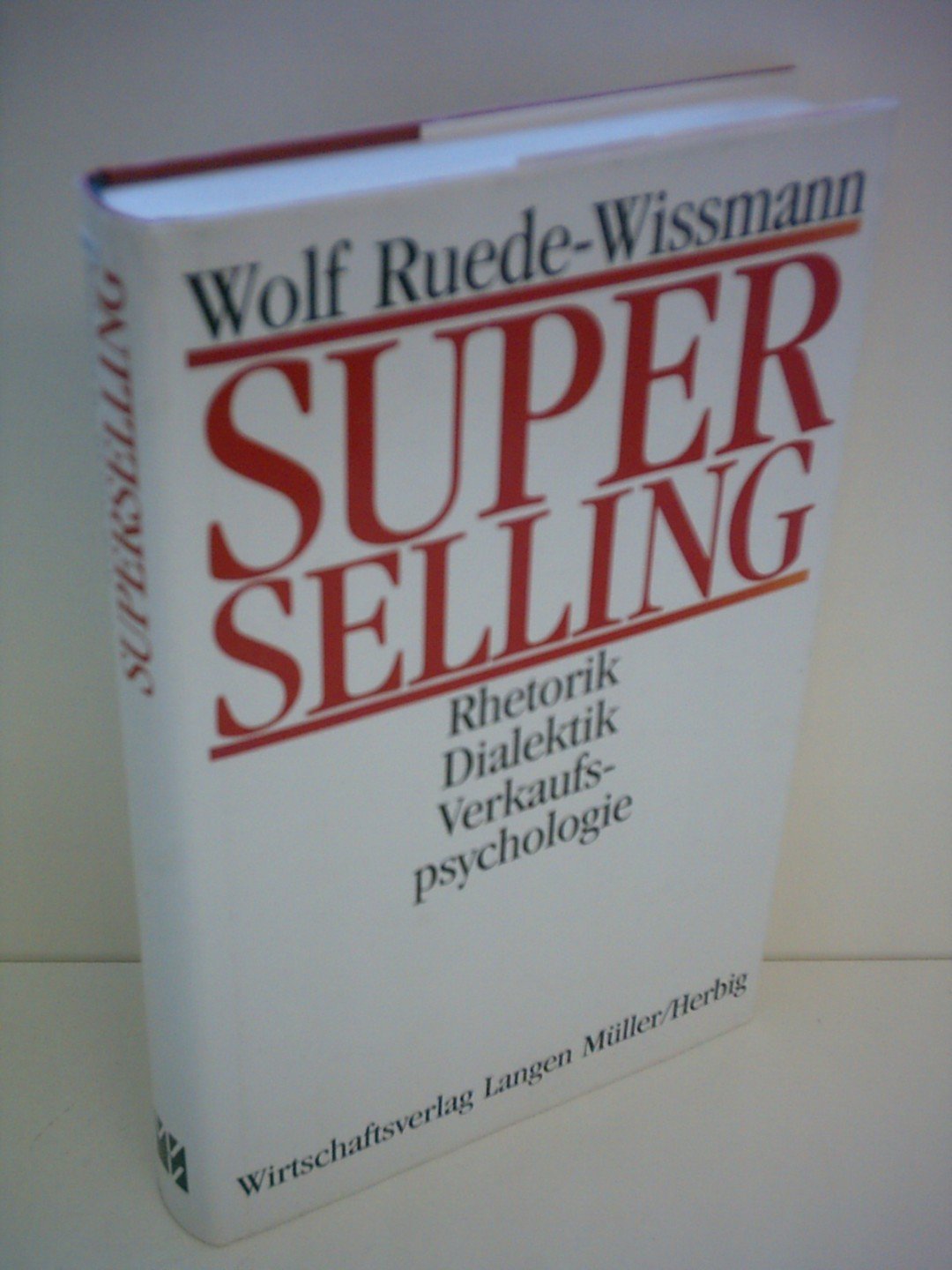 Superselling: Rhetorik, Dialektik, Verkaufspsychologie Law