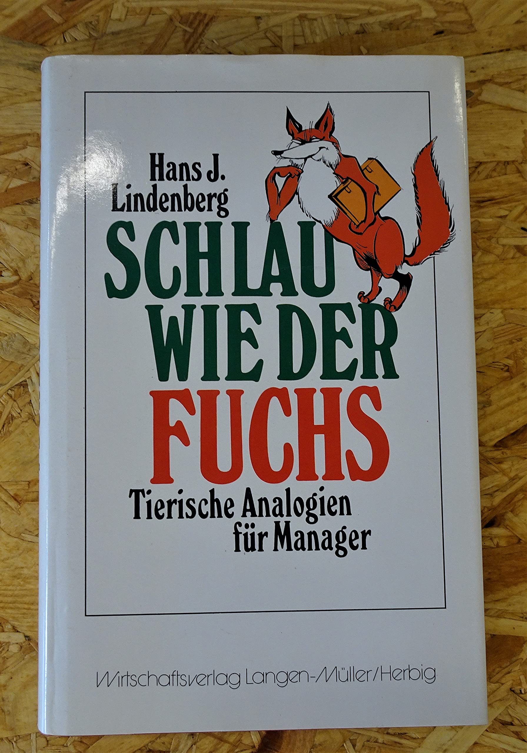 Schlau wie der Fuchs: Tierische Analogien für Manager (Heiteres im Wirtschaftsverlag Langen-Müller) Books