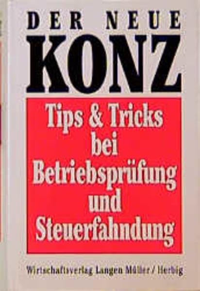 Der neue Konz - Tips und Tricks bei Betriebsprüfung und Steuerfahndung Law