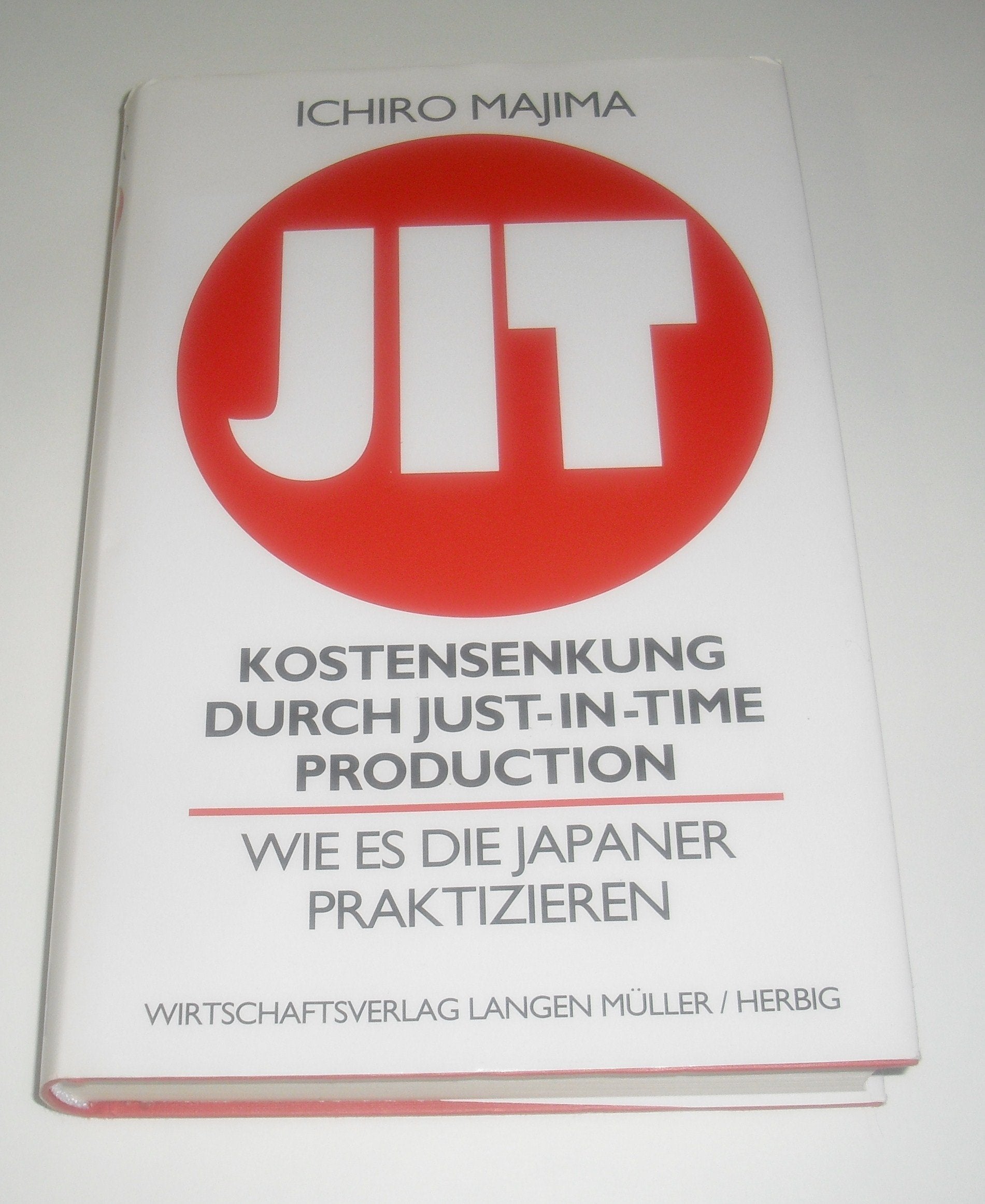 JIT - Kostensenkung durch Just-in-Time-Produktion: Wie es die Japaner praktizieren Law