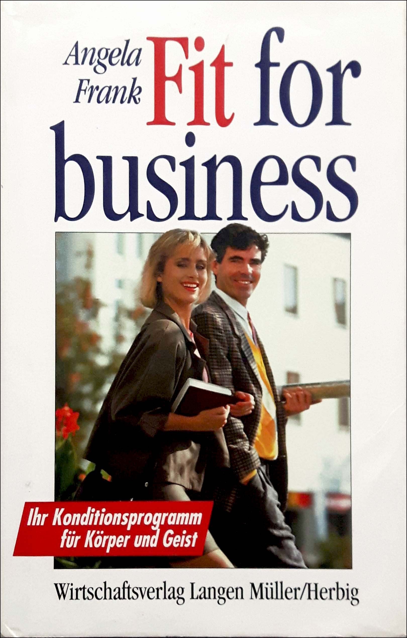 Fit for business: Ihr Konditionsprogramm für Körper und Geist Medicine