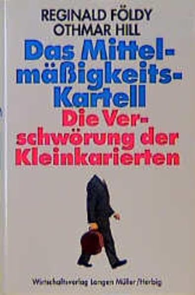 Das Mittelmäßigkeits-Kartell. Die Verschwörung der Kleinkarierten Law