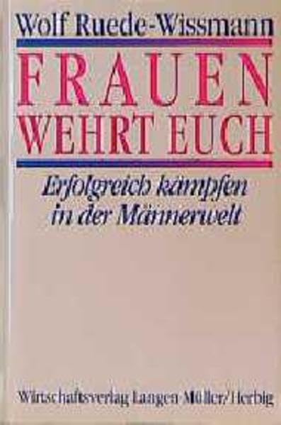 Frauen wehrt euch!: Erfolgreich kämpfen in der Männerwelt Psychology
