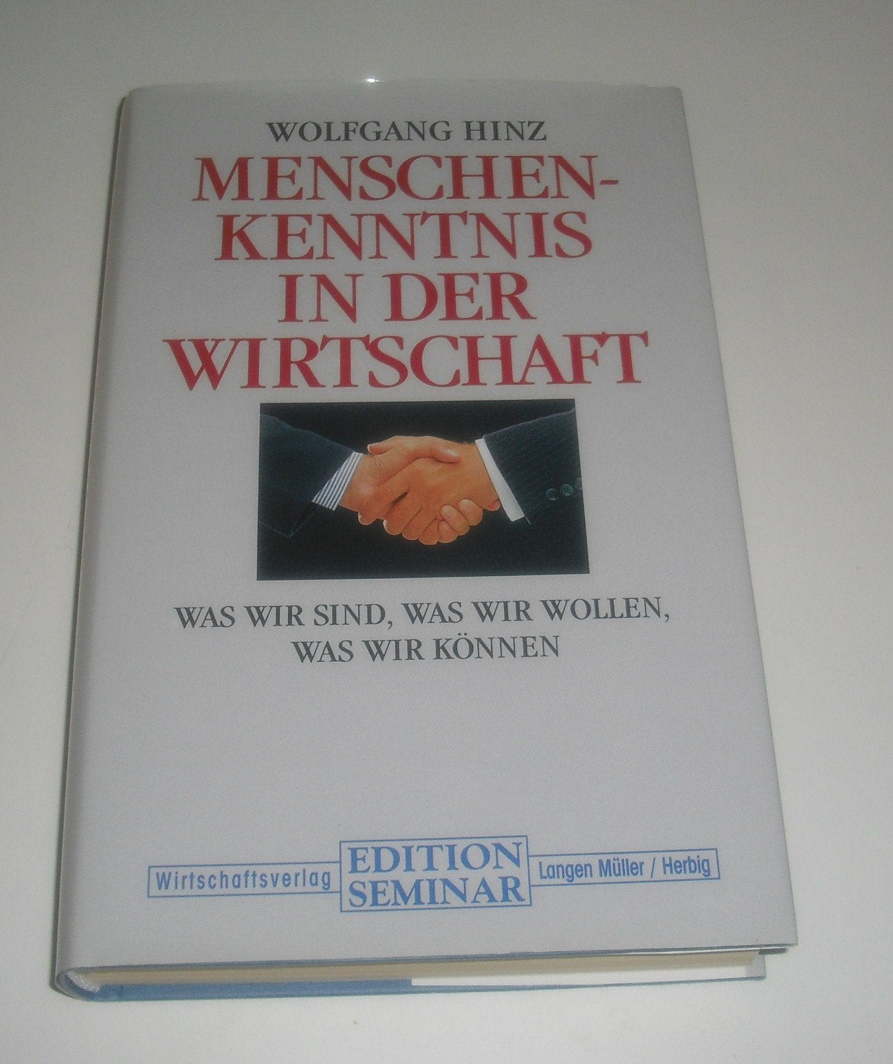 Menschenkenntnis in der Wirtschaft: Was wir sind, was wir wollen, was wir können (Edition Seminar) Business, Finance & Career
