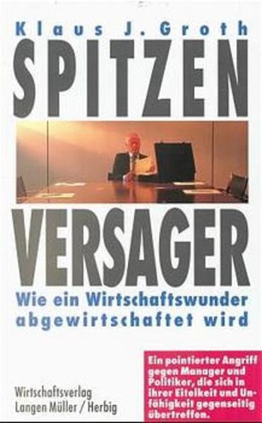 Product Image: Spitzenversager: Wie ein Wirtschaftswunder abgewirtschaftet wird