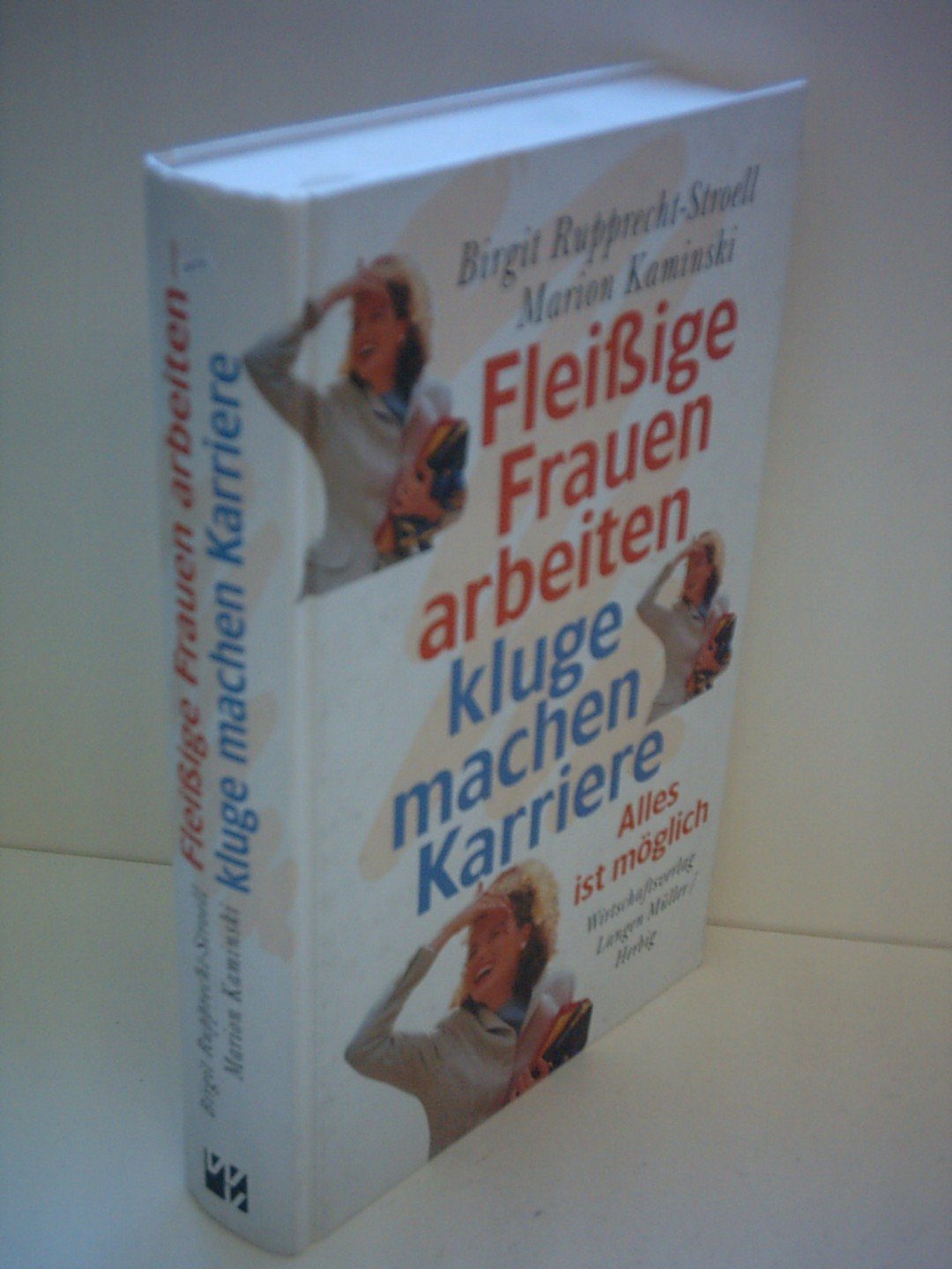 Fleissige Frauen arbeiten - kluge machen Karriere: Alles ist möglich Business, Finance & Career
