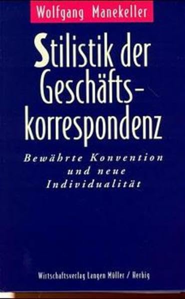 Stilistik der Geschäftskorrespondenz: Bewährte Konvention und neue Individualität Law