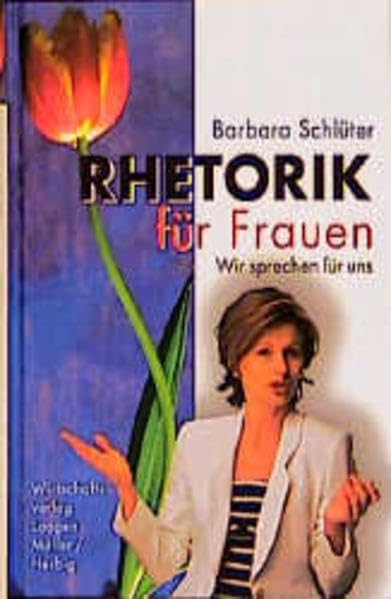 Rhetorik für Frauen: Wir sprechen für uns Business, Finance & Career