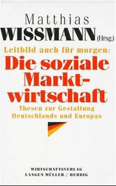 Die soziale Marktwirtschaft: Thesen zur Gestaltung Deutschlands und Europas Law