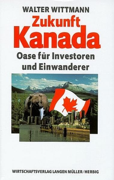 Zukunft Kanada: Oase für Einwanderer und Inverstoren Law
