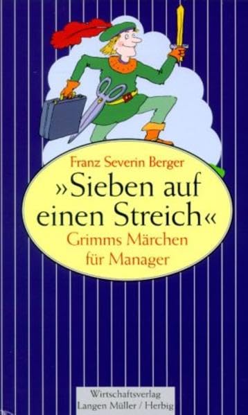 Sieben auf einen Streich: Grimms Märchen für Manager Law