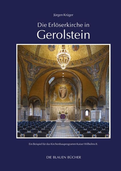 Die Erlöserkirche in Gerolstein: Ein Beispiel für das Kirchenbau-Programm Kaiser Wilhelms II. (Die Blauen Bücher) Architecture