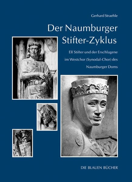 Der Naumburger Stifter-Zyklus.: Elf Stifter und der Erschlagene im Westchor (Synodal-Chor) des Naumburger Doms. Film, Art & Culture