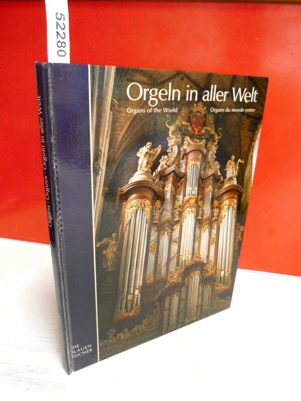 Orgeln in aller Welt / Organs of the World / Orgue du monde entier (Die Blauen Bücher) Books