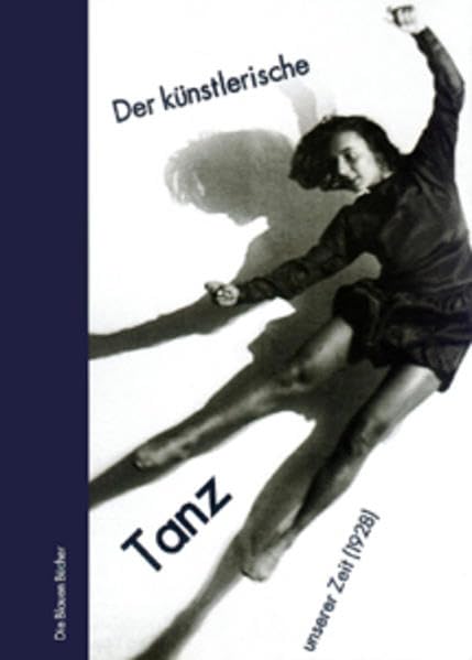 Die Blauen Bücher, Der Künstlerische Tanz unserer Zeit Film, Art & Culture