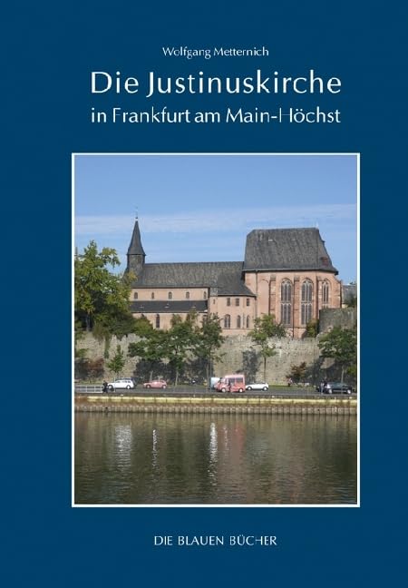 Die Justinuskirche in Frankfurt a. M. - Höchst (Die Blauen Bücher) Architecture