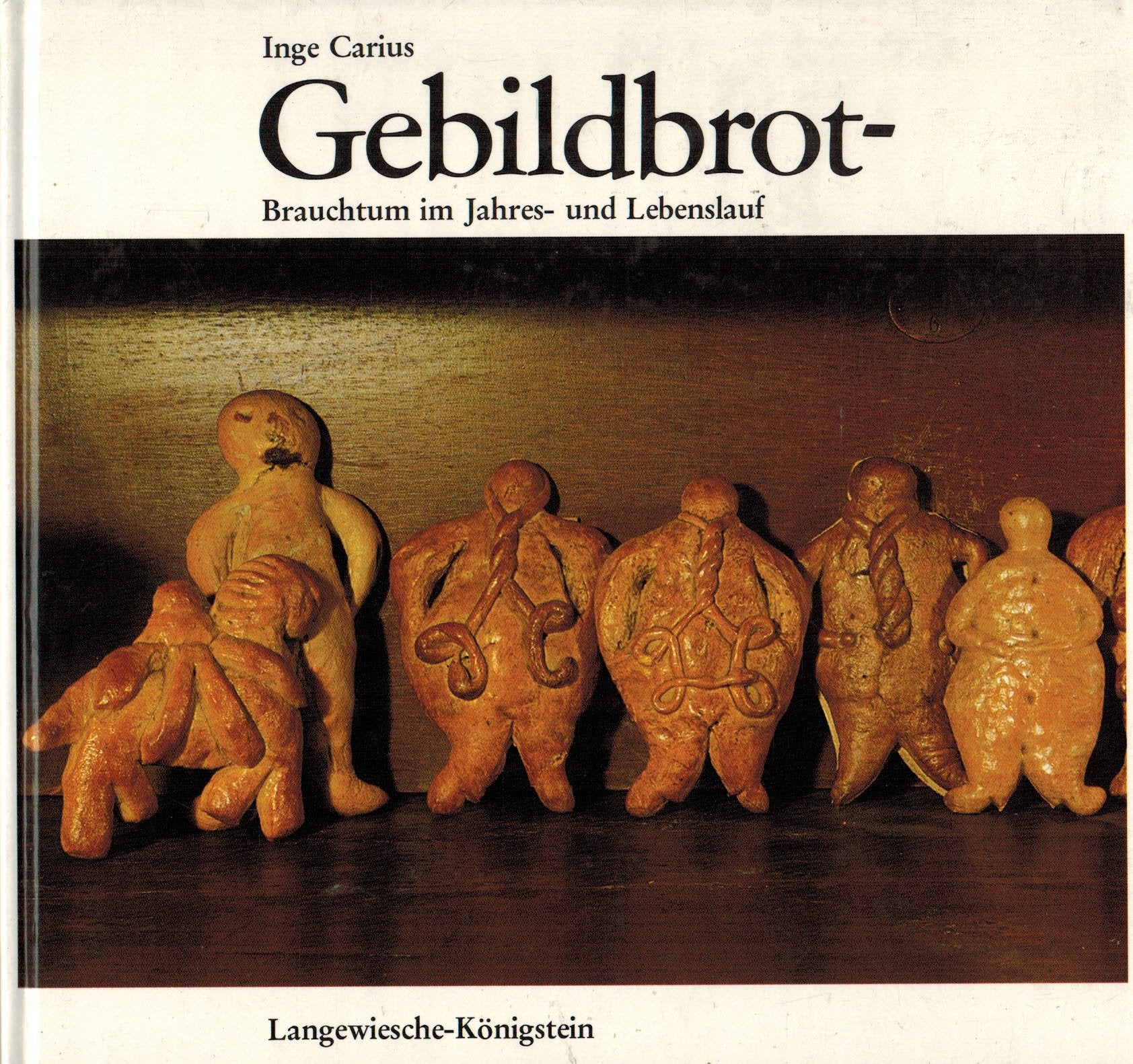 Gebildbrot. Brauchtum im Jahres- und Lebenslauf General education