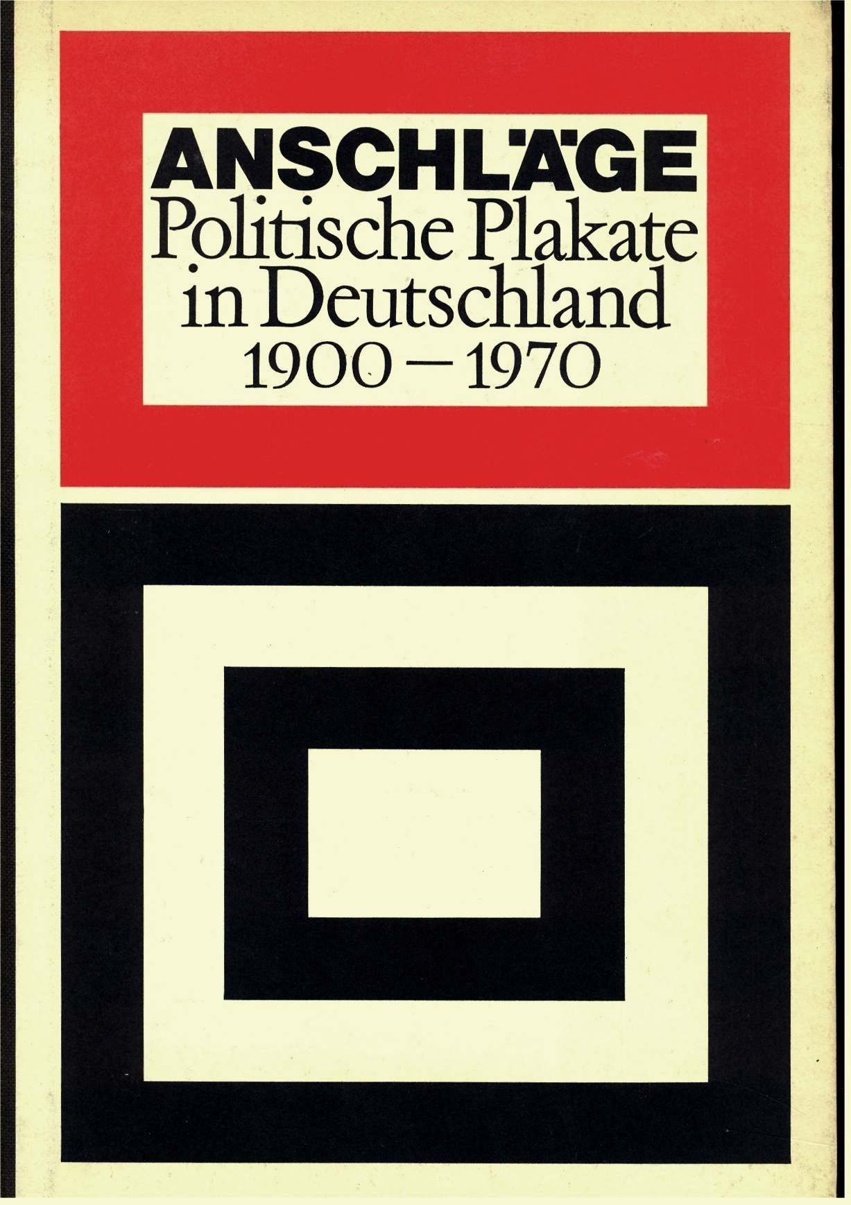Anschläge. Politische Plakate in Deutschland 1900 - 1970 Media & Communication