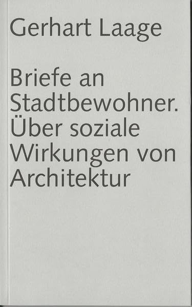 Briefe an Stadtbewohner: Über soziale Wirkungen von Architektur Law