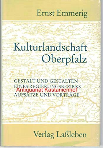Kulturlandschaft Oberpfalz. Gestalt und Gestalten eines Regierungsbezirks Professional & Reference Books