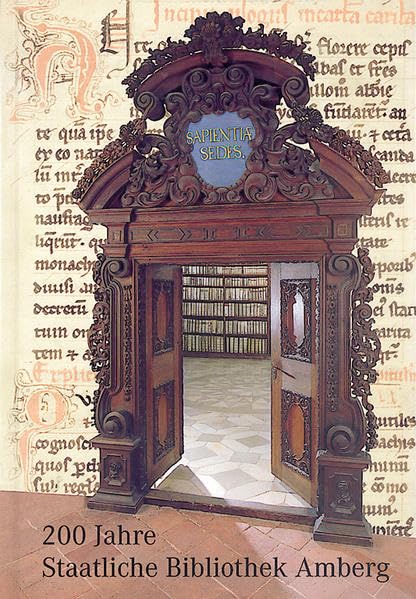Sitz der Weisheit: 200 Jahre Staatliche Bibliothek Amberg Politics & History
