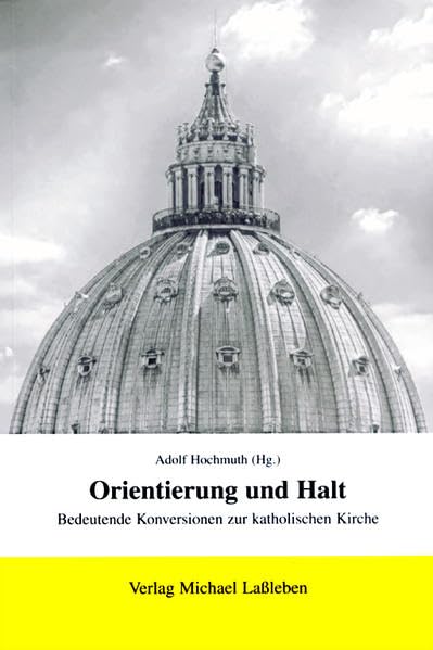 Orientierung und Halt: Bedeutende Konversionen zur katholischen Kirche Religion & Esotericism