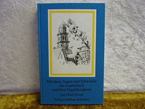 Märchen, Sagen und Schwänke aus Lauterbach und dem Vogelsbergkreis Business & Technology