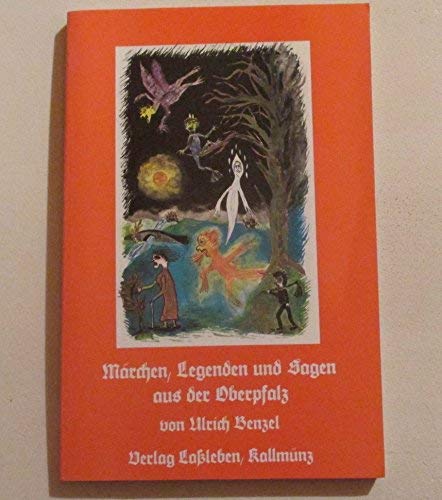 Märchen, Legenden und Sagen aus der Oberpfalz / Märchen, Legenden und Sagen aus der Oberpfalz Fairy Tales & Legends