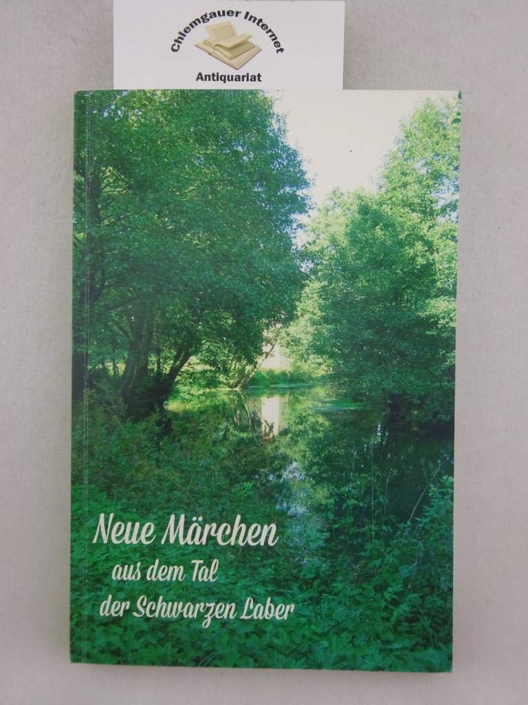 Neue Märchen aus dem Tal der Schwarzen Laber Fairy Tales & Legends