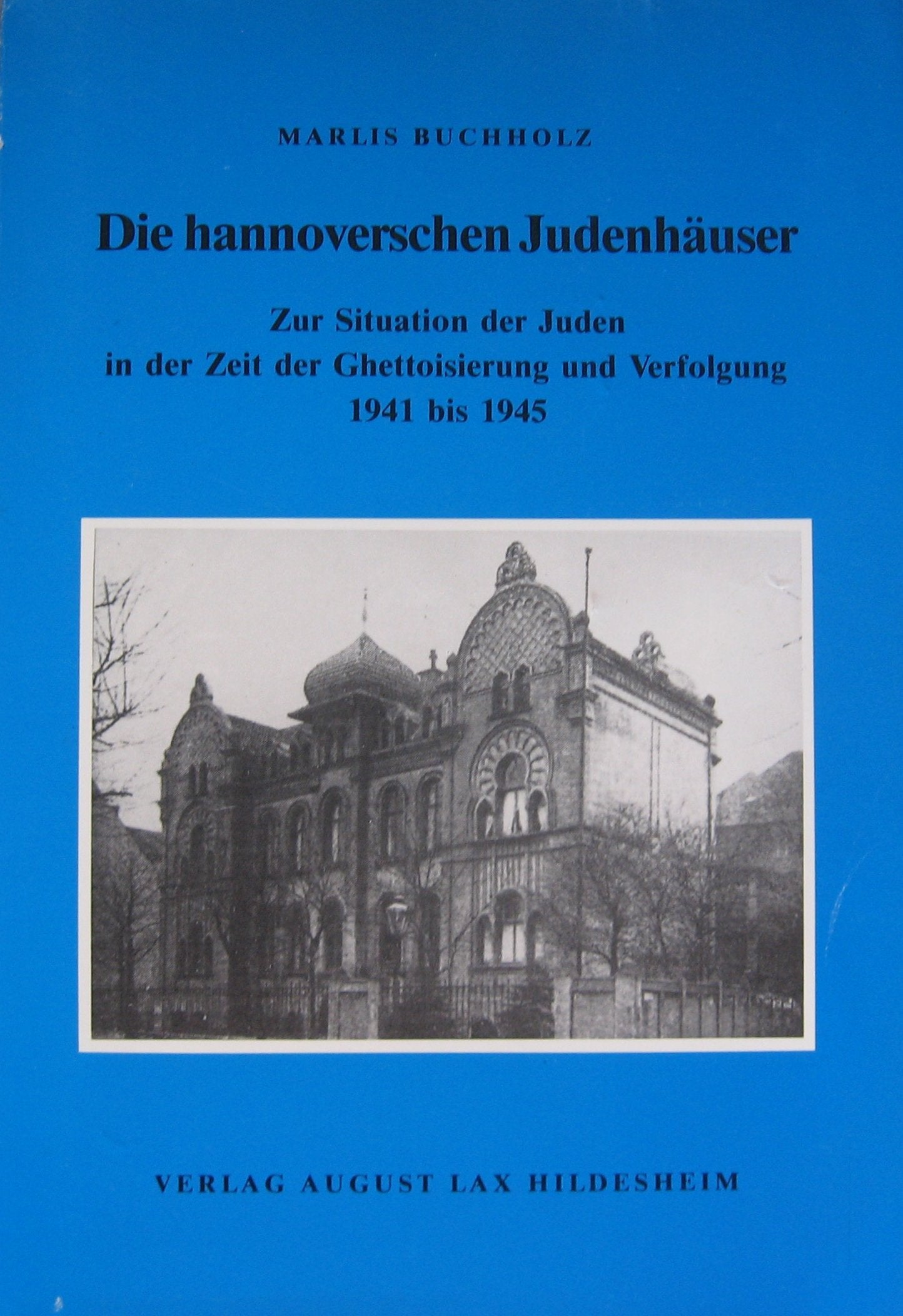 Die hannoverschen Judenhäuser. Zur Situation der Juden in der Zeit der Ghettoisierung und Verfolgung 1941 bis 1945 Business & Technology