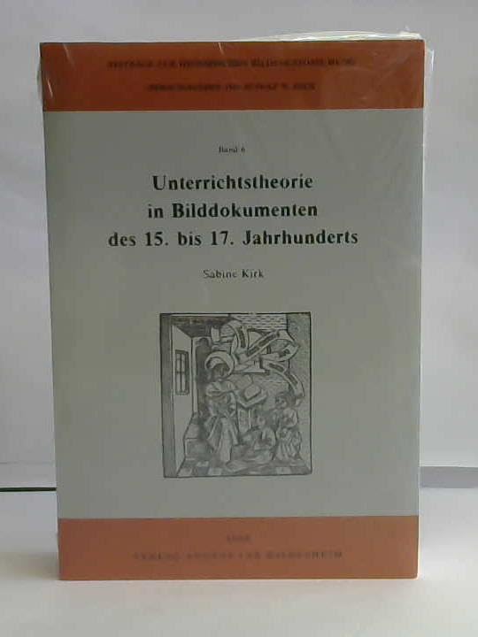 Unterrichtstheorie in Bilddokumenten des 15. bis 17. Jahrhunderts. Eine Studie zum Bildtypus der "Accipies" und seinen Modifikationen im Bildbestand ... der Herzog August Bibliothek in Wolfenbüttel Politics & History