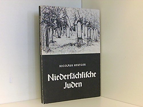 Niedersächsische Juden. Eine Einführung zum 40. Jahrestag des 9. November 1938 Politics & History