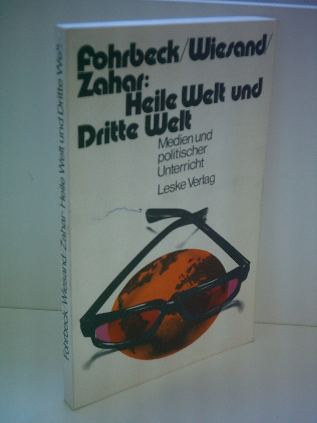 Heile Welt und Dritte Welt - Medien und politischer Unterricht I - Schulbuchanalyse Books
