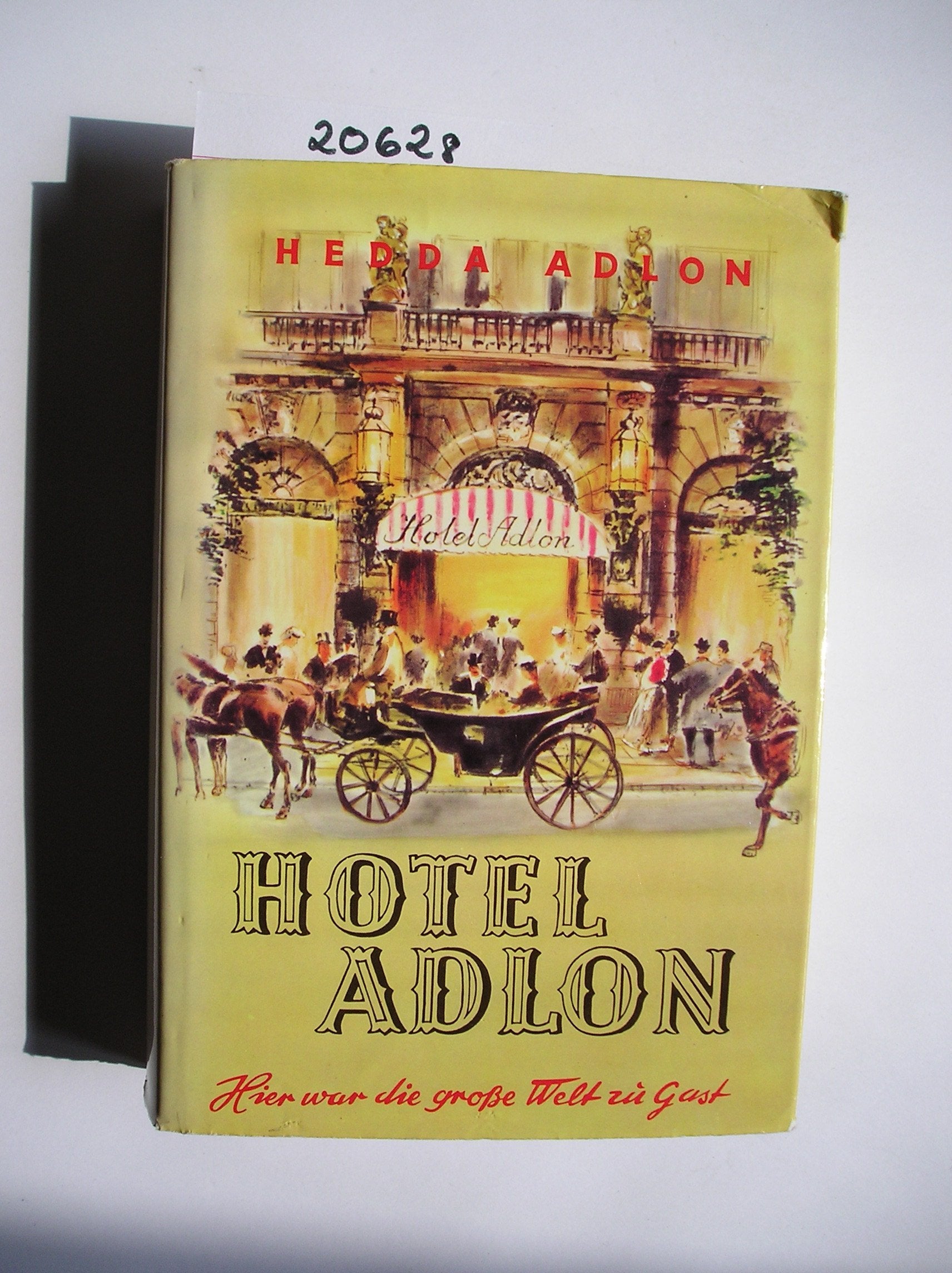 Hotel Adlon. Hier war die große Welt zu Gast Politics & History