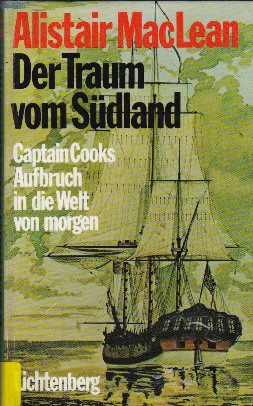 Der Traum vom Südland. Captain Cooks Aufbruch in die Welt von morgen Books