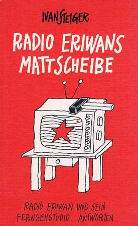 Radio Eriwans Mattscheibe. Antworten des Senders Eriwan und seines Fernsehstudios Books