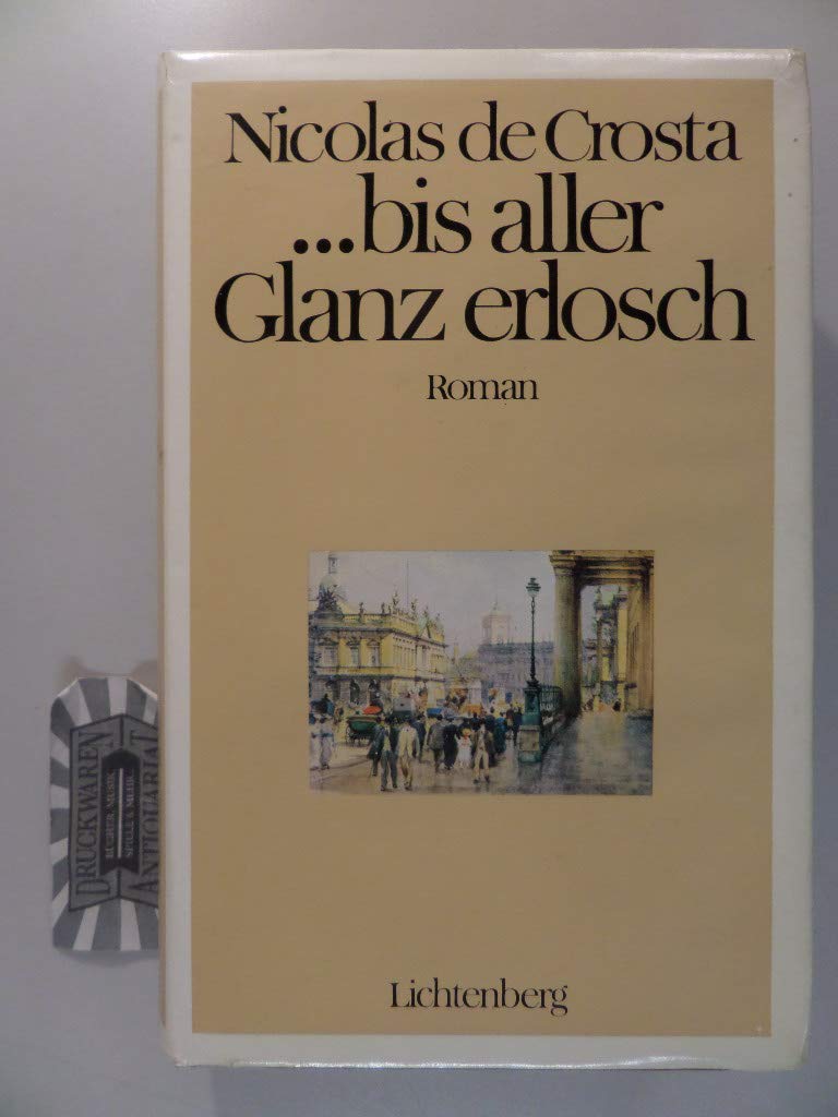 Bis aller Glanz erlosch. Der große Roman aus Berlins glanzvollen Jahren. Books